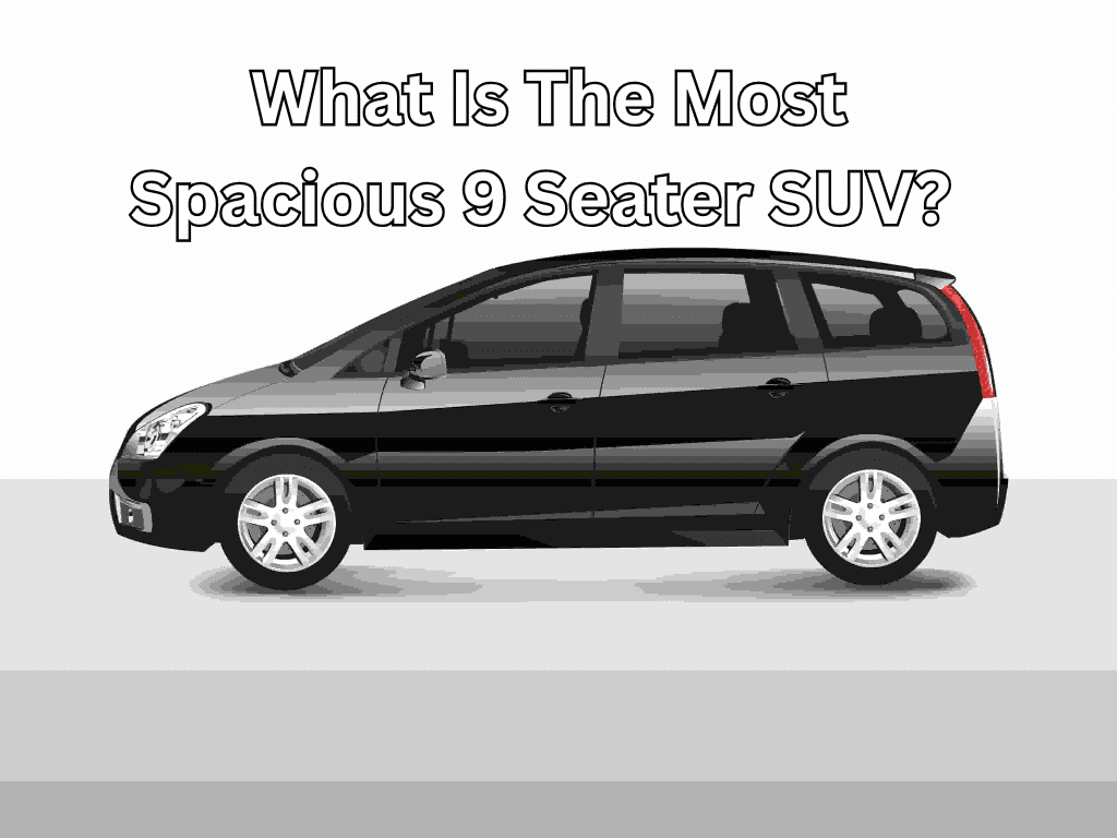 What Is The Most Spacious 9 Seater SUV