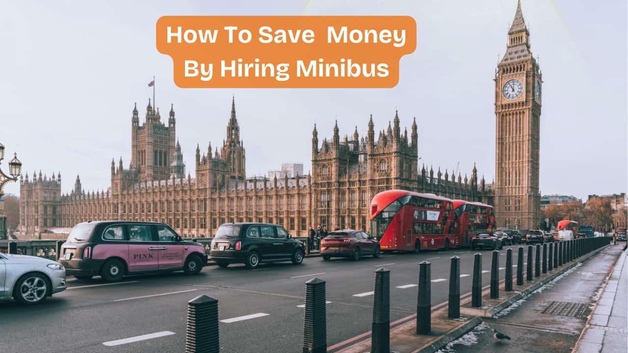 How To Save Money By Hiring A Minibus 